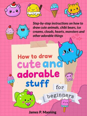 cover image of How to Draw Cute and Adorable Stuff for Beginners